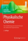 Physikalische Chemie : Eine Einfuhrung nach neuem Konzept mit zahlreichen Experimenten - eBook