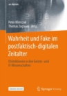 Wahrheit und Fake im postfaktisch-digitalen Zeitalter : Distinktionen in den Geistes- und IT-Wissenschaften - eBook