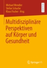 Multidisziplinare Perspektiven auf Korper und Gesundheit - eBook