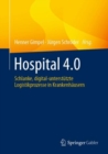 Hospital 4.0 : Schlanke, digital-unterstutzte Logistikprozesse in Krankenhausern - eBook