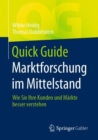 Quick Guide Marktforschung im Mittelstand : Wie Sie Ihre Kunden und Markte besser verstehen - eBook