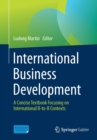 International Business Development : A Concise Textbook Focusing on International B-to-B Contexts - Book