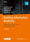 Building Information Modeling : Technologische Grundlagen und industrielle Praxis - eBook