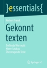Gekonnt texten : Treffende Wortwahl Klarer Satzbau Uberzeugende Texte - eBook