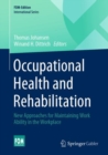 Occupational Health and Rehabilitation : New Approaches for Maintaining Work Ability in the Workplace - eBook