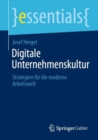 Digitale Unternehmenskultur : Strategien fur die moderne Arbeitswelt - eBook