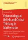 Epistemological Beliefs and Critical Thinking in Mathematics : Qualitative and Quantitative Studies with Pre-Service Teachers - eBook