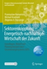 Sektorenkopplung  - Energetisch-nachhaltige Wirtschaft der Zukunft : Grundlagen, Modell und Planungsbeispiel eines Gesamtenergiesystems (GES) - eBook