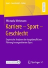 Karriere - Sport - Geschlecht : Empirische Analysen der hauptberuflichen Fuhrung im organisierten Sport - eBook