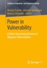 Power in Vulnerability : A Multi-Dimensional Review of Migrants' Vulnerabilities - eBook