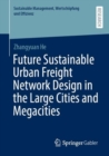 Future Sustainable Urban Freight Network Design in the Large Cities and Megacities - Book