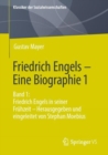 Friedrich Engels - Eine Biographie 1 : Band 1: Friedrich Engels in seiner Fruhzeit - Herausgegeben und eingeleitet von Stephan Moebius - eBook