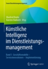 Kunstliche Intelligenz im Dienstleistungsmanagement : Band 1: Geschaftsmodelle - Serviceinnovationen - Implementierung - eBook