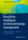 Kunstliche Intelligenz im Dienstleistungsmanagement : Band 2: Einsatzfelder - Akzeptanz - Kundeninteraktionen - eBook