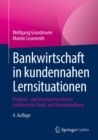 Bankwirtschaft in kundennahen Lernsituationen : Problem- und losungsorientiertes Lehrbuch fur Bank- und Finanzkaufleute - eBook