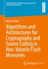 Algorithms and Architectures for Cryptography and Source Coding in Non-Volatile Flash Memories - eBook