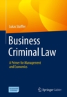 Business Criminal Law : A Primer for Management and Economics - Book