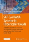 SAP S/4 HANA-Systeme in Hyperscaler Clouds : Architektur, Betrieb und Setup von S/4HANA-Systemen in Microsoft Azure, Amazon Web Services und Google Cloud - eBook