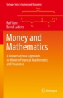 Money and Mathematics : A Conversational Approach to Modern Financial Mathematics and Insurance - Book
