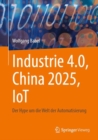 Industrie 4.0, China 2025, IoT : Der Hype um die Welt der Automatisierung - eBook