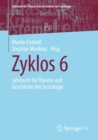 Zyklos 6 : Jahrbuch fur Theorie und Geschichte der Soziologie - eBook