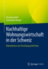 Nachhaltige Wohnungswirtschaft in der Schweiz : Erkenntnisse aus Forschung und Praxis - eBook