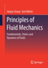 Principles of Fluid Mechanics : Fundamentals, Statics and Dynamics of Fluids - Book
