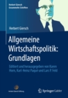 Allgemeine Wirtschaftspolitik: Grundlagen : Editiert und herausgegeben von Karen Horn, Karl-Heinz Paque und Lars P. Feld - eBook