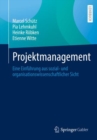 Projektmanagement : Eine Einfuhrung aus sozial- und organisationswissenschaftlicher Sicht - eBook