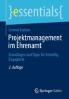Projektmanagement im Ehrenamt : Grundlagen und Tipps fur freiwillig Engagierte - eBook