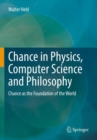 Chance in Physics, Computer Science and Philosophy : Chance as the Foundation of the World - Book