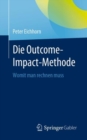 Die Outcome-Impact-Methode : Womit man rechnen muss - eBook