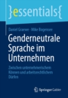 Genderneutrale Sprache im Unternehmen : Zwischen unternehmerischem Konnen und arbeitsrechtlichem Durfen - eBook