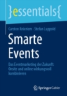 Smarte Events : Das Eventmarketing der Zukunft: Onsite und online wirkungsvoll kombinieren - eBook