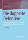 Die doppelte Defensive : Soziale Lage, Mentalitaten und Politik der Ingenieure in Deutschland 1890 - 1933 - eBook