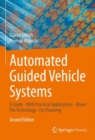Automated Guided Vehicle Systems : A Guide - With Practical Applications - About The Technology - For Planning - eBook