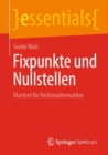Fixpunkte und Nullstellen : Klartext fur Nichtmathematiker - eBook