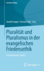 Pluralitat und Pluralismus in der evangelischen Friedensethik : Grundsatzfragen * Band 5 - eBook