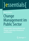 Change Management im Public Sector : Kulturwandel, Kommunikation und Change Leadership in Kommunen und Behorden - eBook