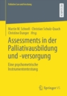 Assessments in der Palliativausbildung und -versorgung : Eine psychometrische Instrumententestung - eBook
