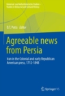 Agreeable News from Persia : Iran in the Colonial and Early Republican American Press, 1712-1848 - eBook