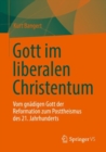 Gott im liberalen Christentum : Vom gnadigen Gott der Reformation zum Posttheismus des 21. Jahrhunderts - eBook