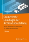 Geometrische Grundlagen der Architekturdarstellung : Mit 3D-Modellen und Animationen zur raumlichen Vorstellung - eBook