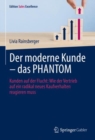Der moderne Kunde - das PHANTOM : Kunden auf der Flucht: Wie der Vertrieb auf ein radikal neues Kaufverhalten reagieren muss - eBook