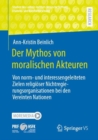 Der Mythos von moralischen Akteuren : Von norm- und interessengeleiteten Zielen religioser Nichtregierungsorganisationen bei den Vereinten Nationen - eBook
