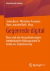 Gegenrede digital : Neue und alte Herausforderungen interkultureller Bildungsarbeit in Zeiten der Digitalisierung - eBook