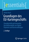 Grundlagen des EU-Kartengeschafts : Charakteristik und innovative Geschaftsmodelle von Digital Payments und Kartenzahlungen - eBook