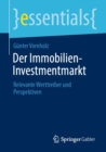 Der Immobilien-Investmentmarkt : Relevante Werttreiber und Perspektiven - eBook