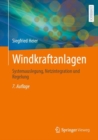Windkraftanlagen : Systemauslegung, Netzintegration und Regelung - eBook