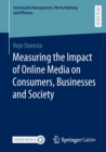 Measuring the Impact of Online Media on Consumers, Businesses and Society - Book